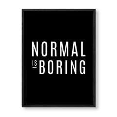 Imagen de Cuadro Normal is Boring