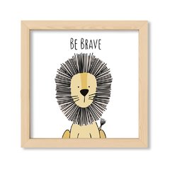Cuadro Be brave lion