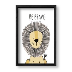 Imagen de Cuadro Be brave lion