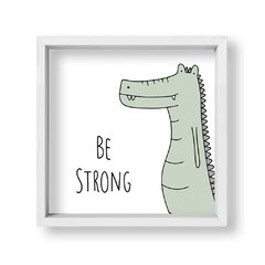 Cuadro Be Strong Alligator - tienda online