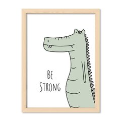 Cuadro Be Strong Alligator