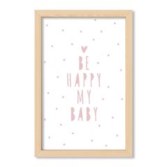 Cuadro Be Happy my baby