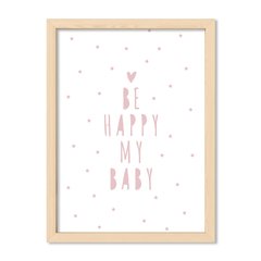 Cuadro Be Happy my baby