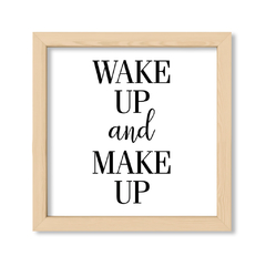 Cuadro Wake up and Make up