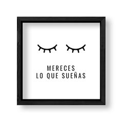 Imagen de Cuadro Mereces lo que sueñas ding