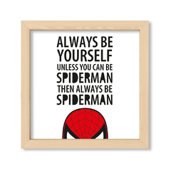 Cuadro Always be spiderman