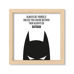 Cuadro Always be bataman black
