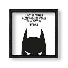 Imagen de Cuadro Always be bataman black