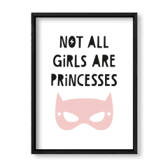Imagen de Cuadro Not al girls are princesses
