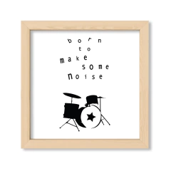 Born to make some noise