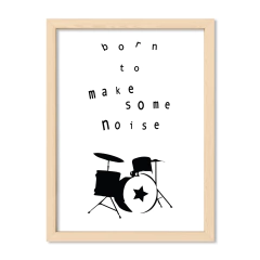 Born to make some noise