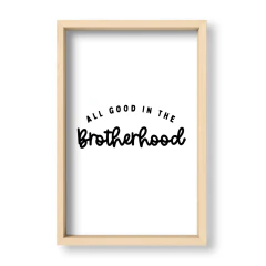 All Good in the Brotherhood