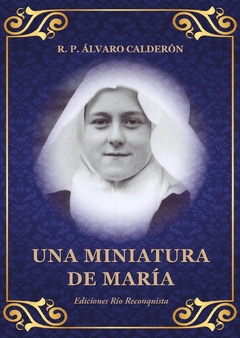 UNA MINIATURA DE MARÍA - R.P. Álvaro Calderón