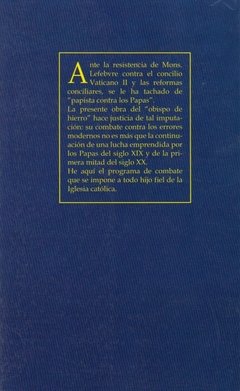 Soy yo, el acusado, quien tendría que juzgarlos. Tomo 3. Obras completas. Mons. M. Lefebvre. - comprar online
