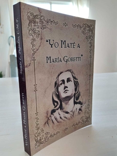 Yo maté a María Goretti. Tomás L. Pujadas C.M.F.