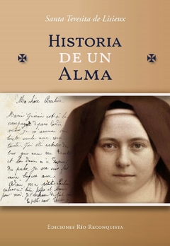 HISTORIA DE UN ALMA (SANTA TERESITA DEL NIÑO JESUS)