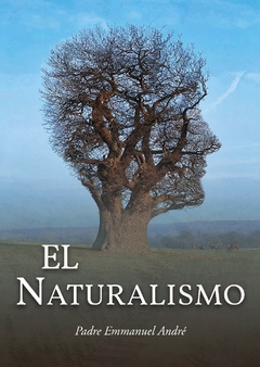 EL NATURALISMO - PADRE EMMANUEL ANDRÉ