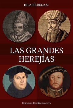 Las Grandes Herejías - Hilaire Belloc