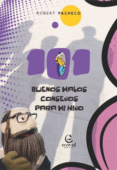 101 Buenos malos consejos para mi hijo