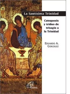 La Santísima Trinidad. Catequesis y triduo