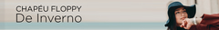 Banner da categoria Chapéu Floppy Inverno