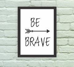 Quadro Decorativo Be Brave - comprar online