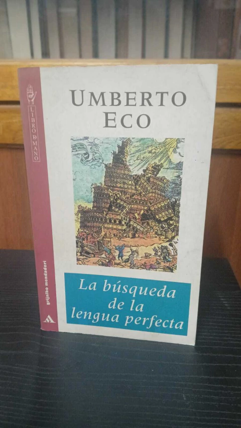 La Búsqueda De La Lengua Perfecta, Umberto Eco -precio libro- Editorial Grijalbo ISBN 8425329442