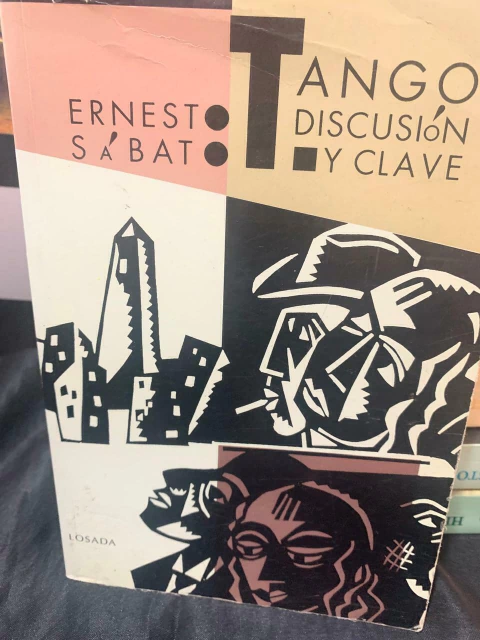 Tango, Discusión y Clave - Ernesto Sábato - Editorial Losada - Precio Libro - ISBN: 9789500378055 - comprar online