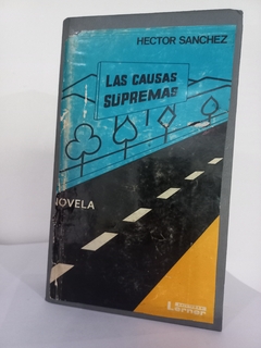 Las causas supremas - Héctor Sánchez - Precio Libro Primera edición, publicado por Lerner -Premio Esso 1969