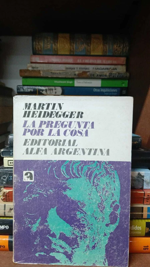La pregunta por la Cosa, Martin Heidegger - precio libro- Editorial Alfa Argentina ISBN 9788476342480