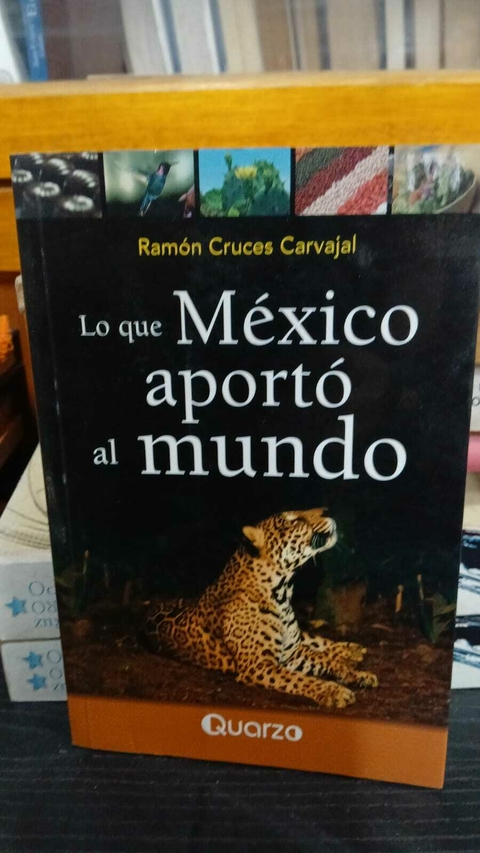 【中古】 Lo Que Mxico Aport Al Mundo/QUARZO/Ramn Cruces Carvajal Lo Que México Aportó Al Mundo Ramón Cruces Carvajal-precio