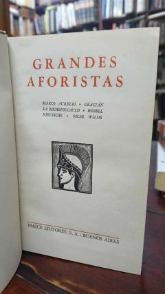 Grandes A foristas, Marco Aurelio- Gracian - La Rochefoucauld - Hebbel - Nietzsche - Oscar Wilder -precio libro - Editorial Emecé - comprar online