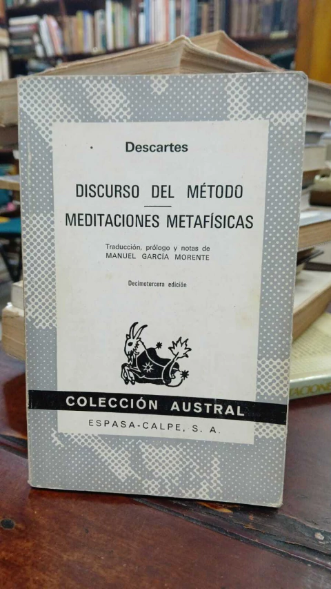 Discurso Del Método, Meditaciones Metafísicas - Descartes -Precio libro Colección Austral Espasa- Calpe ISBN 9786070791956