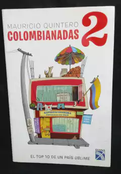 Colombianadas 2 - Mauricio Quintero - Precio Libro - Editorial Diana - ISBN: 9789584233561