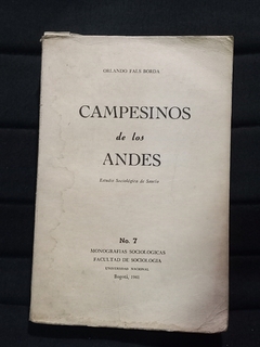 Campesinos de los Andes - Orlando Fals Borda - Precio Libro Universidad Nacional - Editado en el año 1961