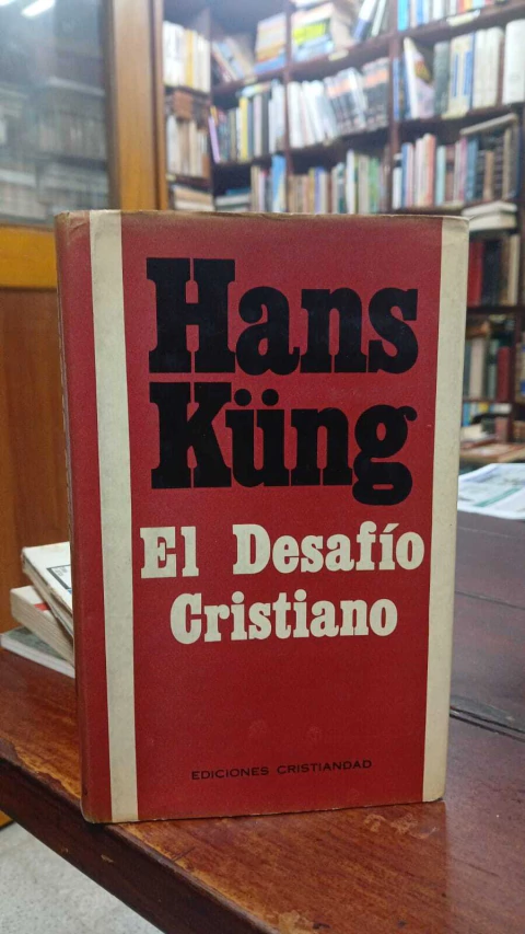 El Desafío Cristiano, Hans Kung -precio libro- Ediciones Cristiandad ISBN 9788470573217