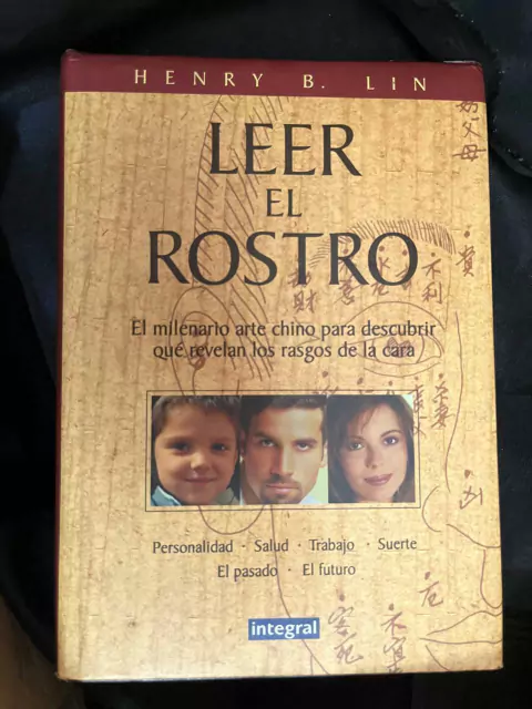 Leer el rostro - Milenario arte chino para descubrir que revelan los rasgos de la cara - Henry B. Lin - Precio Libor Integral - ISBN: 8479015144