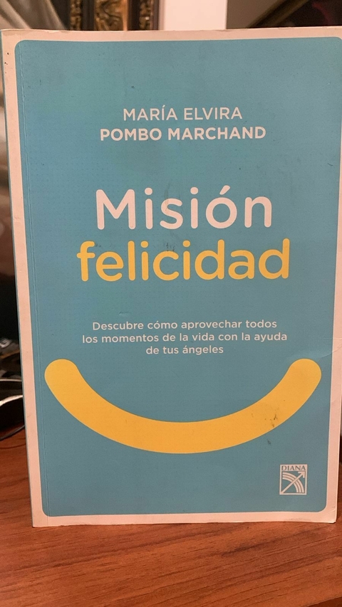 Misión Felicidad - Maria Elvira Pombo Marchand - Precio libro - ISBN 9789584271365 - comprar online