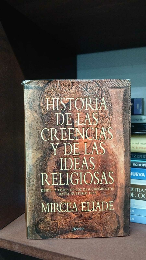 Historia De Las Creencias y de las Ideas Religiosas, Mirce Eliade - precio libro - Editorial Herder ISBN 9788425443473