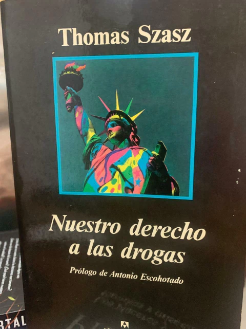 Nuestro derecho a las drogas - Prólogo de Antonio Escohotado - Thomas Szasz - Anagrama Colección Argumentos - Precio Libro -ISBN: 9788433966964