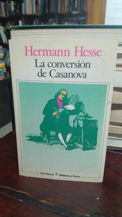La Conversión De Casanova, Herman Hesse -precio libro- Editorial Seix Barral ISBN 8432205508