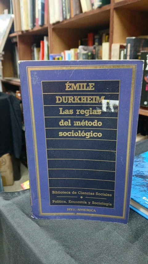 Émile Durkheim, Las Reglas Del Método Sociologógico Ediciones Orbis S.A ISBN 847530933-X