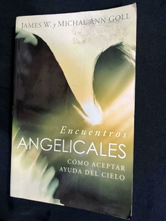 Encuentros angelicales - cómo aceptar ayuda del cielo - James W. - Michal Ann Goll - Precio Libro Casa Creación- Isbn: 9781599791173