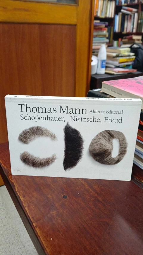 Thomas Mann, Shopenhauer, Nietsche, Freud -precio libro- Editorial Alianza ISBN 9788420684406