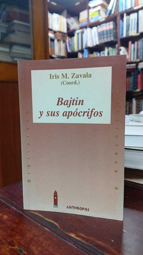 Bajtin Y Sus Apócrifos Iris M. Zavala Libro Nuevo. -precio libro- Editorial: Anthropos ISBN: 9788476584736