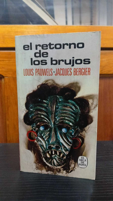 El Retorno De Los Brujos, Louis Pauwels- Jacques Bergier-precio libro- Editorial Plaza Y Janes ISBN 9786073132015