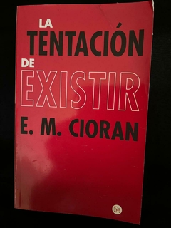 La tentación de existir - Emil Cioran - Precio Libro Editorial Punto de Lectura Santillana- ISBN: 978-958-5165-60-1