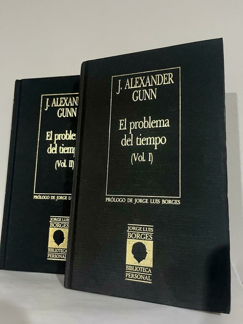 El problema del tiempo Tomo I y II un estudio histórico y crítico - J. Alexander Gunn - Biblioteca Personal Jorge Luis Borges - Precio Libro - Ediciones Orbis ISBN : 8459915662