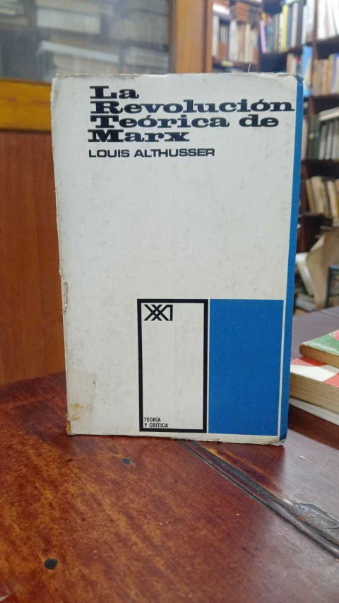 La Revolución Teórica De Marx- Louis Althusser - Precio Libro - Editores Siglo XXI ISBN: 9789682301667
