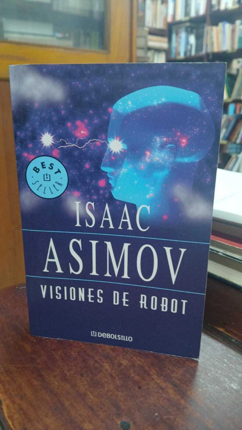 Visiones De Robot, Isaac Asimov- precio libro- Editorial Debolsillo ISBN 8497938259